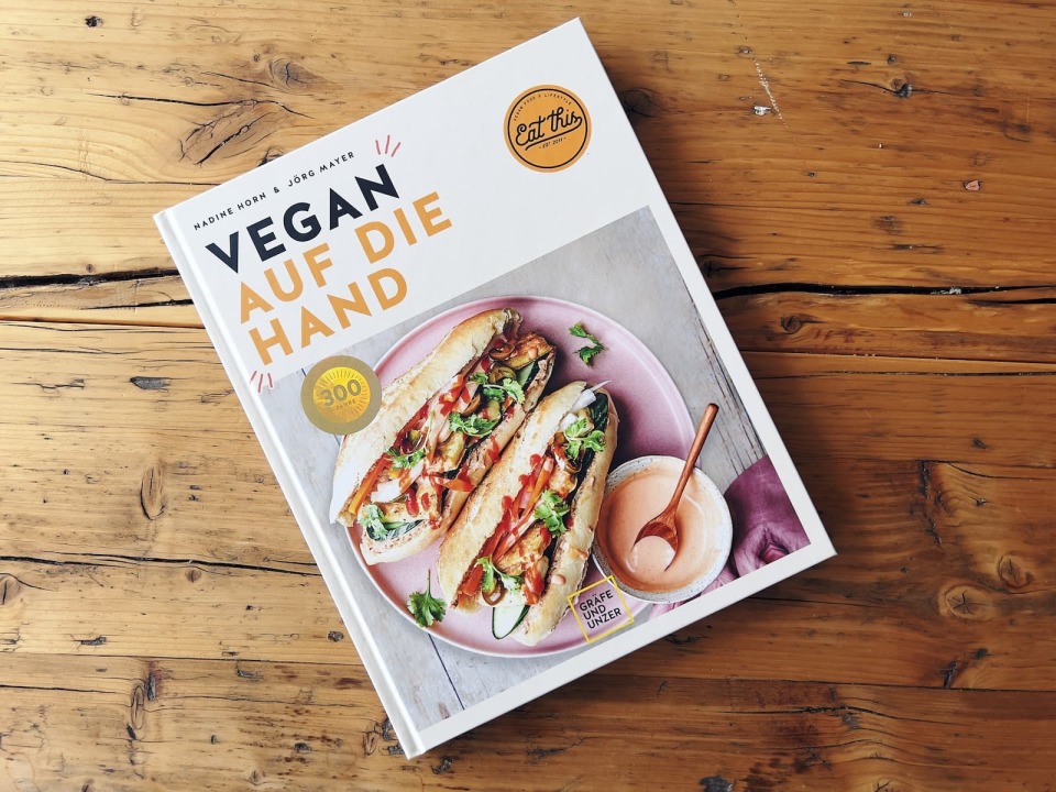Eat this! Kochbuch Vegan auf die Hand