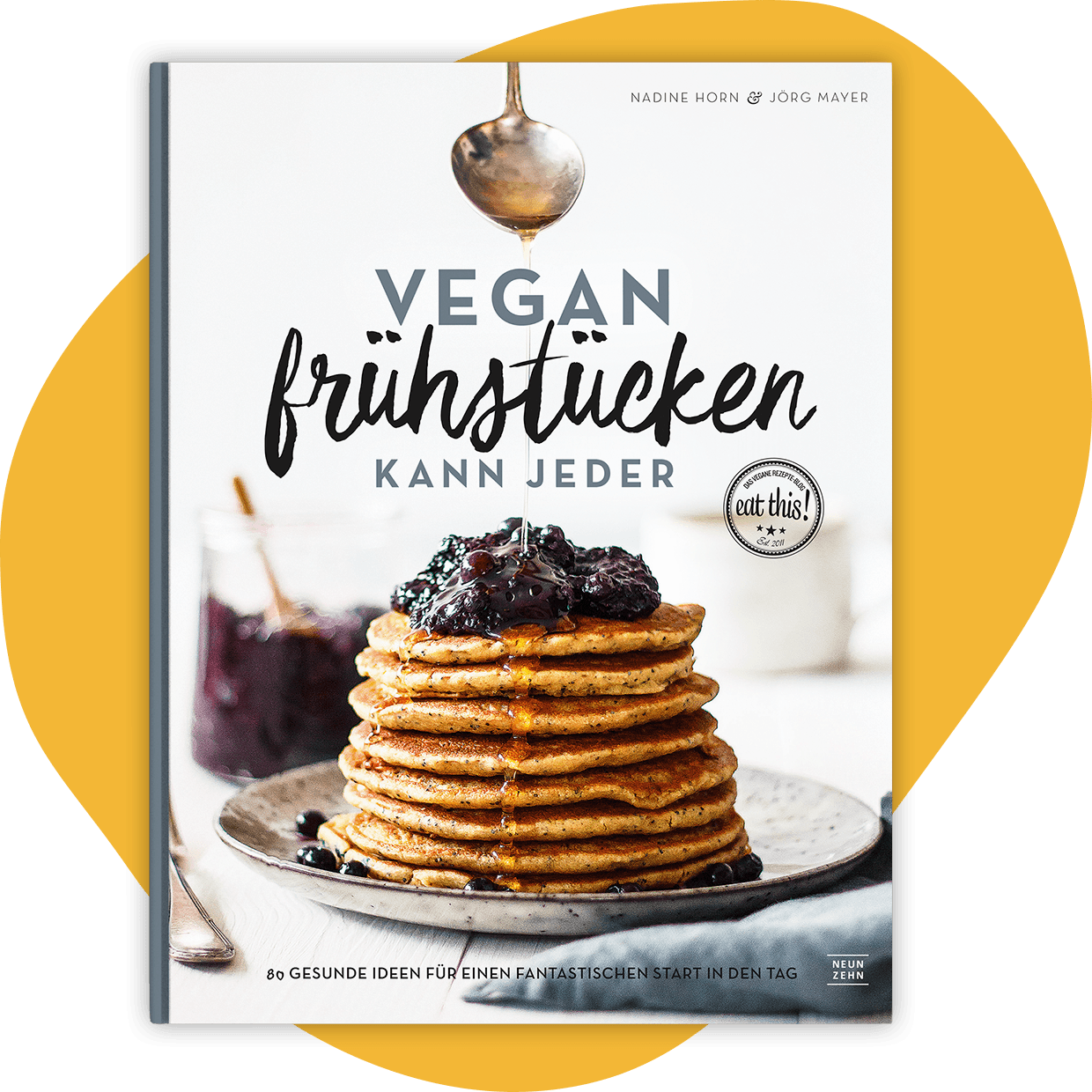 Vegan frühstücken kann jeder – Kochbuch von Nadine Horn & Jörg Mayer
